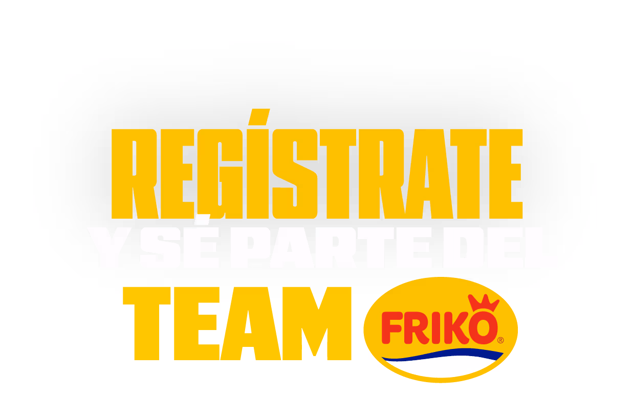 Regístrate y sé parte del team Friko